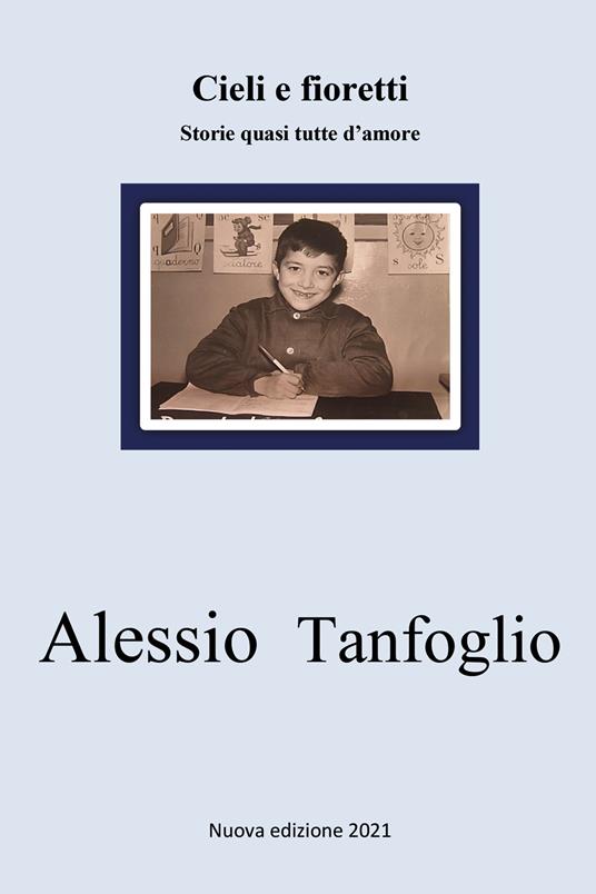 Cieli e fioretti. Storie quasi tutte d'amore - Alessio Tanfoglio - copertina