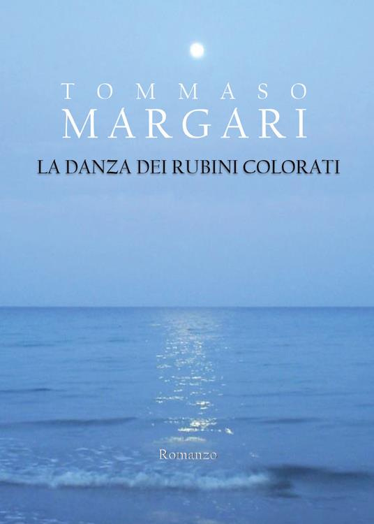 La danza dei rubini colorati - Tommaso Margari - copertina