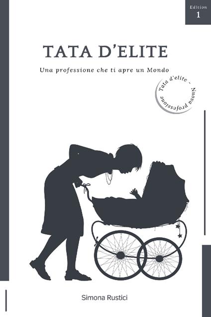 Tata d'elite. Una professione che ti apre un mondo - Simona Rustici - copertina