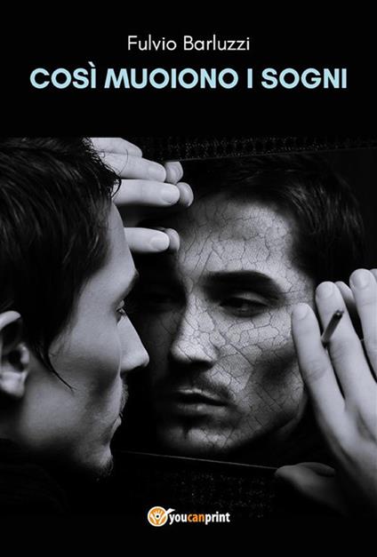 Così muoiono i sogni - Fulvio Barluzzi - ebook