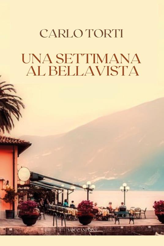 Una settimana al Bellavista - Carlo Torti - copertina
