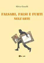 Falsi, falsari e furti nell'arte