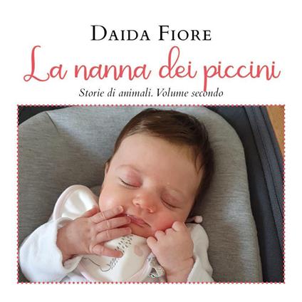 La nanna dei piccini. Storie di animali. Vol. 2 - Daida Fiore - copertina