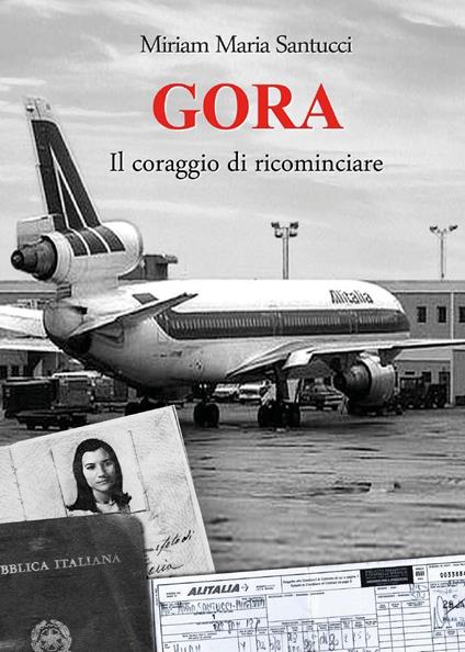 Gora. Il coraggio di ricominciare - Miriam Maria Santucci - copertina