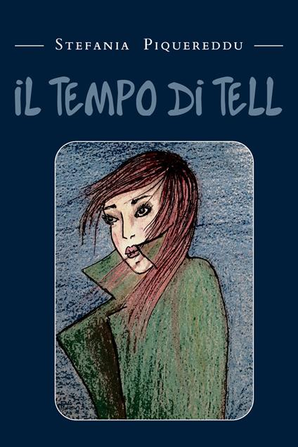 Il tempo di Tell - Stefania Piquereddu - copertina