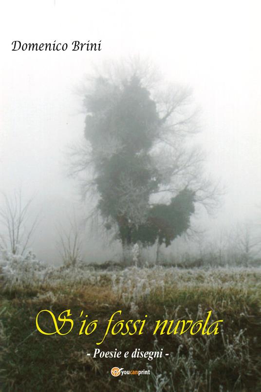 S'io fossi nuvola. Poesie e disegni - Domenico Brini - copertina