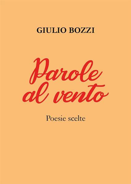 Parole al vento - Giulio Bozzi - ebook