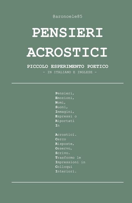 Pensieri acrostici. Piccolo esperimento poetico. Ediz. italiana e inglese - @aronoele85 - copertina