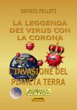 La leggenda dei virus con la corona. L'invasione del pianeta terra
