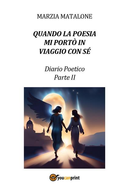 Quando la poesia mi portò in viaggio con sé. Diario poetico. Vol. 2 - Marzia Matalone - copertina