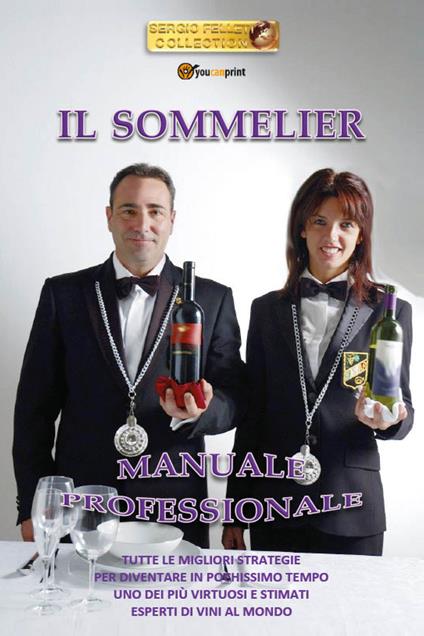 Il sommelier. Manuale professionale - Sergio Felleti - copertina