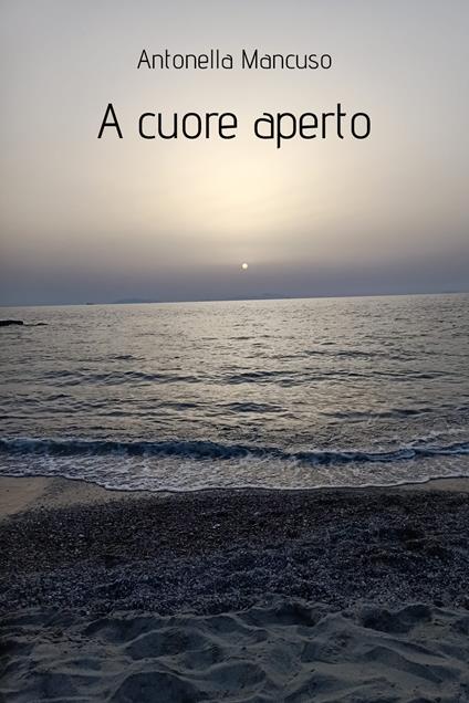 A cuore aperto - Antonella Mancuso - copertina