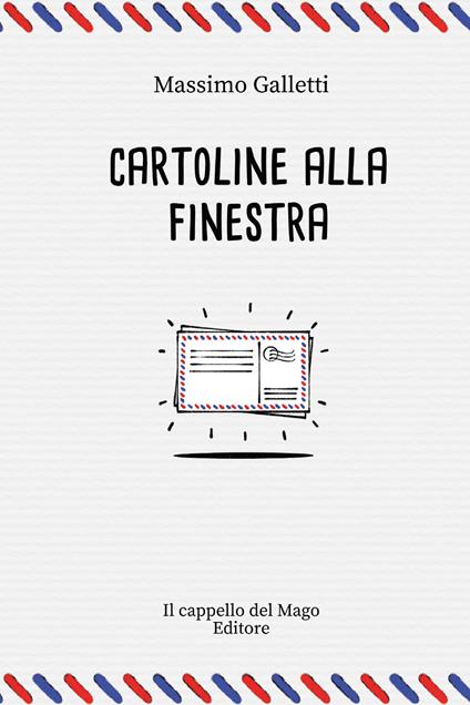 Cartoline alla finestra - Massimo Galletti - copertina