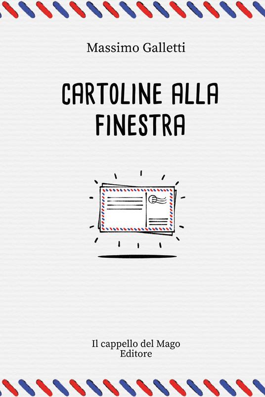 Cartoline alla finestra - Massimo Galletti - copertina
