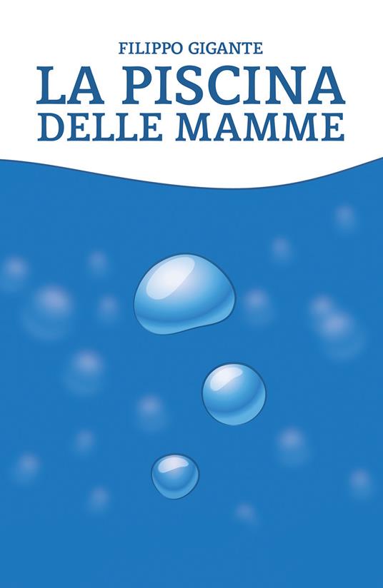 La piscina delle mamme - Filippo Gigante - copertina