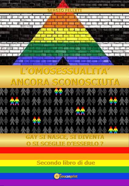 L' omosessualità ancora sconosciuta - Sergio Felleti - copertina