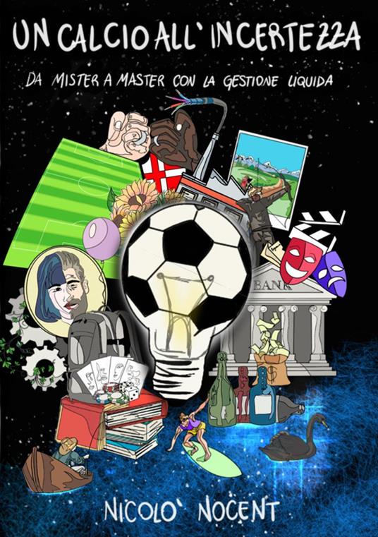 Un calcio all'incertezza. Da mister a master con la gestione liquida - Nicolò Nocent - copertina