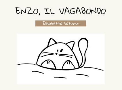 Enzo, il vagabondo. Ediz. illustrata - Elisabetta Saturno - copertina