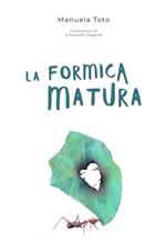 La formica matura