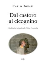 Dal castoro al cicognino. Similitudini naturali nella Divina Commedia