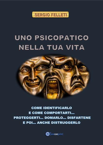 Uno psicopatico nella tua vita - Sergio Felleti - copertina