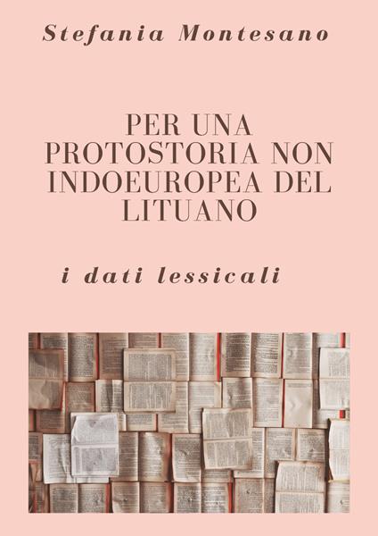Per una protostoria non indoeuropea del lituano: i dati lessicali - Stefania Montesano - copertina