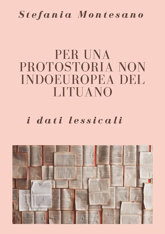 Per una protostoria non indoeuropea del lituano: i dati lessicali - Stefania Montesano - copertina