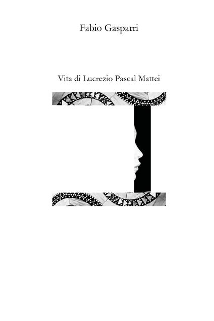 Vita di Lucrezio Pascal Mattei - Fabio Gasparri - copertina