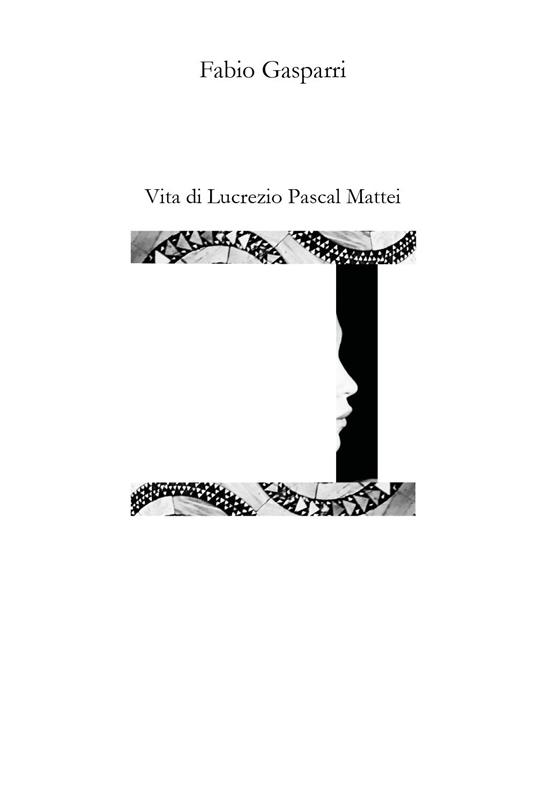 Vita di Lucrezio Pascal Mattei - Fabio Gasparri - copertina