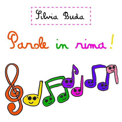 Parole in rima! Ediz. illustrata - Silvia Buda - copertina