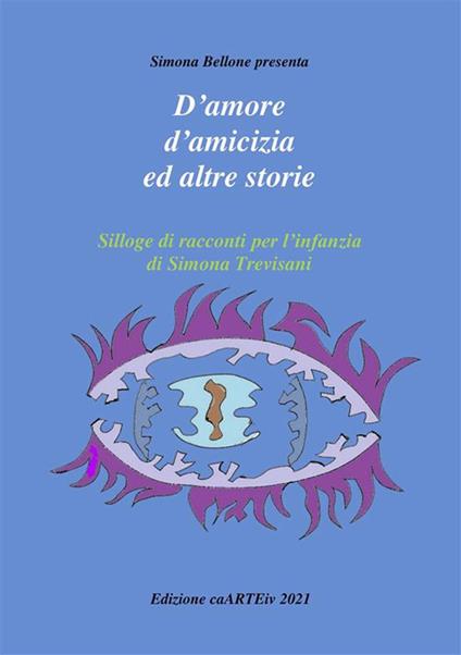 D'amore e d'amicizia ed altre storie - Simona Trevisani - ebook
