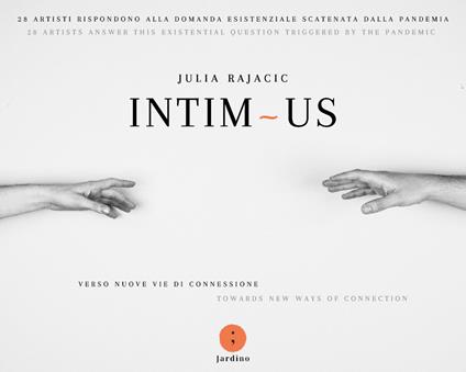 Intim us. Verso nuove vie di connessione. Ediz. italiana e inglese - Julia Rajacic - copertina