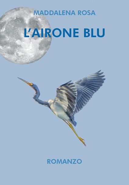 L' airone blu - Maddalena Rosa - copertina