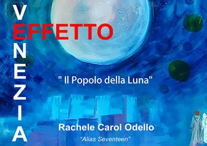 «Il popolo della luna». Mostra d'arte personale di Rachele Carol Odello «alias Seventeen» - Rachele Carol Odello - copertina