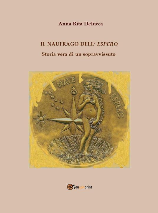 Il naufrago dell'espero. Storia vera di un sopravvissuto - Anna Rita Delucca - copertina
