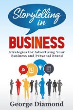 Storytelling in business. Strategies for advertising your business and personal brand