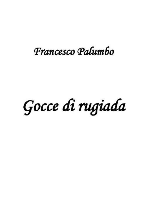 Gocce di rugiada - Francesco Palumbo - ebook