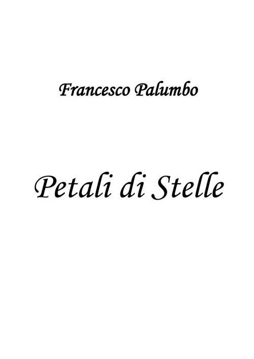 Petali di stelle - Francesco Palumbo - ebook
