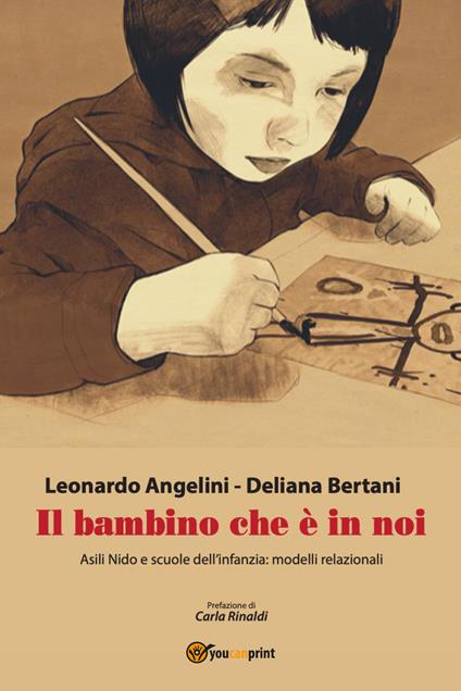 Il bambino che è in noi - Leonardo Angelini,Deliana Bertani - copertina