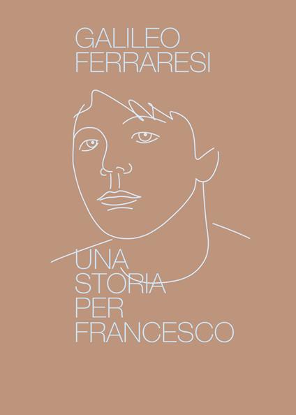 Una storia per Francesco - Galileo Ferraresi - copertina