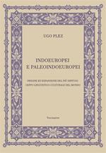 Indoeuropei e paleoindoeuropei. Origine ed espansione del più diffuso ceppo linguistico-culturale del mondo