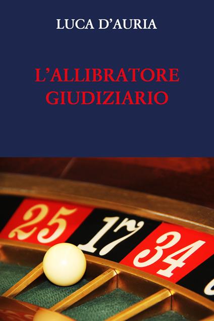 L' allibratore giudiziario - Luca D'Auria - copertina