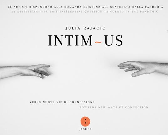 Intim us. Verso nuove vie di connessione. Ediz. italiana e inglese - Julia Rajacic - copertina