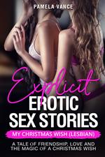 Explicit erotic sex stories. My Christmas wish (lesbian). A tale of friendship, love and the magic of a Christmas wish