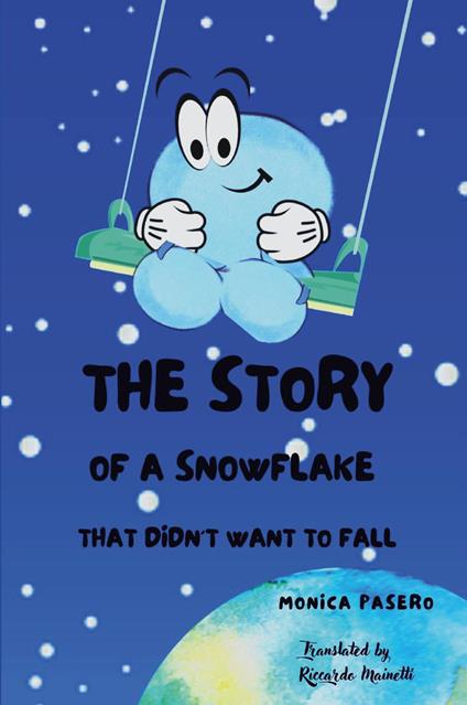 The story of a snowflake that didn't want to fall - Monica Pasero - copertina
