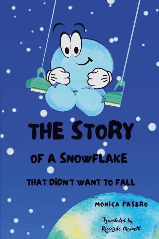 The story of a snowflake that didn't want to fall - Monica Pasero - copertina