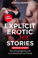 Explicit erotic sex stories. The wild gangbang with my husband and our friends