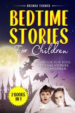 Bedtime stories for children . The book for kids: Bedtime stories for children. (2 books in 1)