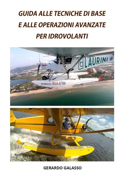 Guida alle tecniche di base e alle operazioni avanzate per idrovolanti - Gerardo Galasso - copertina