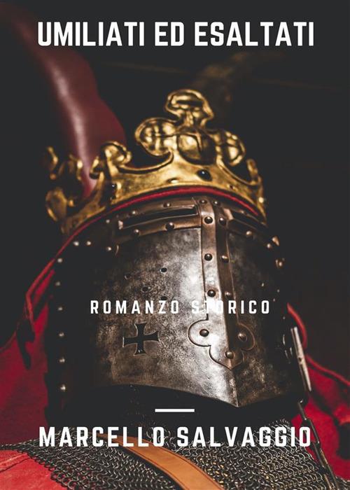 Umiliati ed esaltati - Marcello Salvaggio - ebook